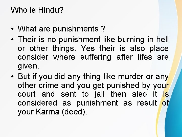 Who is Hindu? • What are punishments ? • Their is no punishment like