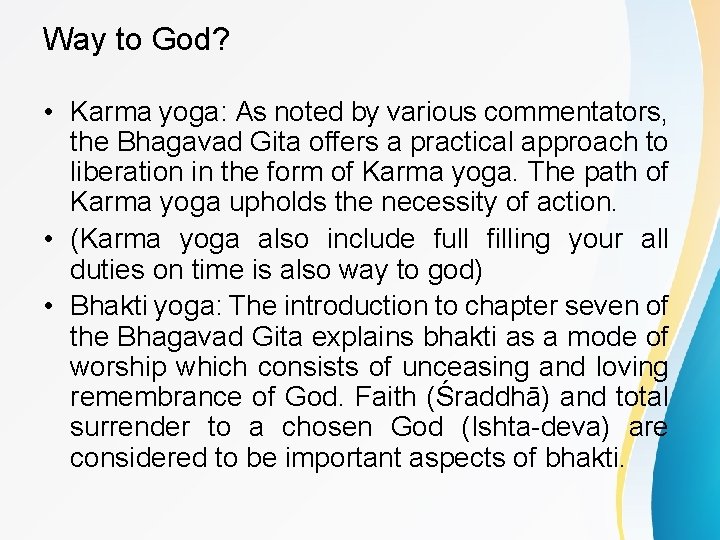 Way to God? • Karma yoga: As noted by various commentators, the Bhagavad Gita