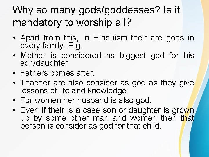 Why so many gods/goddesses? Is it mandatory to worship all? • Apart from this,