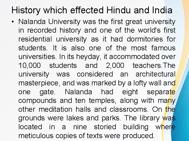 History which effected Hindu and India • Nalanda University was the first great university