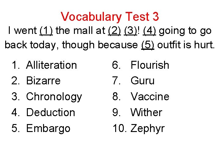 Vocabulary Test 3 I went (1) the mall at (2) (3)! (4) going to