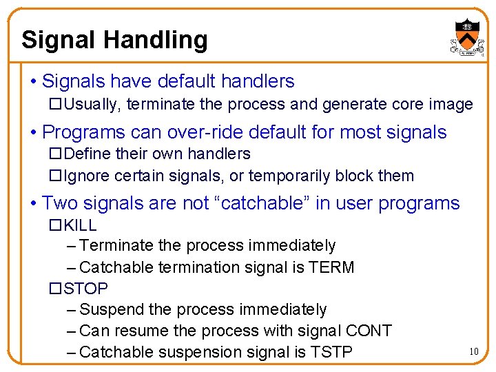 Signal Handling • Signals have default handlers o. Usually, terminate the process and generate Signal Handling • Signals have default handlers o. Usually, terminate the process and generate