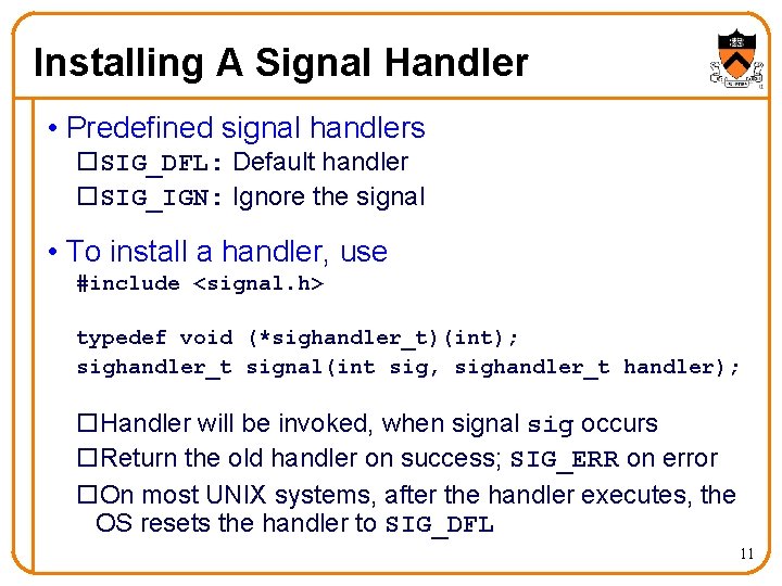 Installing A Signal Handler • Predefined signal handlers o. SIG_DFL: Default handler o. SIG_IGN: Installing A Signal Handler • Predefined signal handlers o. SIG_DFL: Default handler o. SIG_IGN: