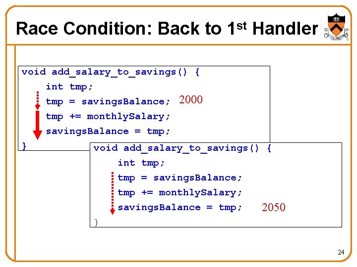 Race Condition: Back to 1 st Handler void add_salary_to_savings() { int tmp; tmp = Race Condition: Back to 1 st Handler void add_salary_to_savings() { int tmp; tmp =