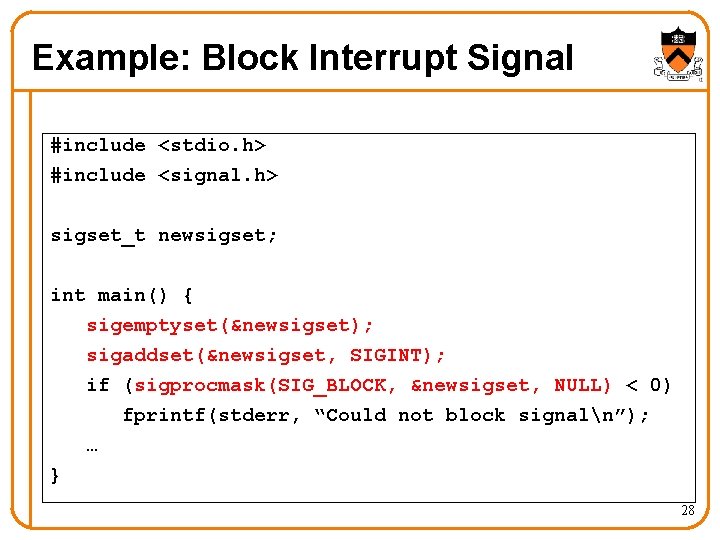 Example: Block Interrupt Signal #include <stdio. h> #include <signal. h> sigset_t newsigset; int main() Example: Block Interrupt Signal #include <stdio. h> #include <signal. h> sigset_t newsigset; int main()