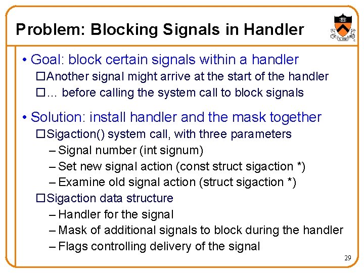 Problem: Blocking Signals in Handler • Goal: block certain signals within a handler o. Problem: Blocking Signals in Handler • Goal: block certain signals within a handler o.