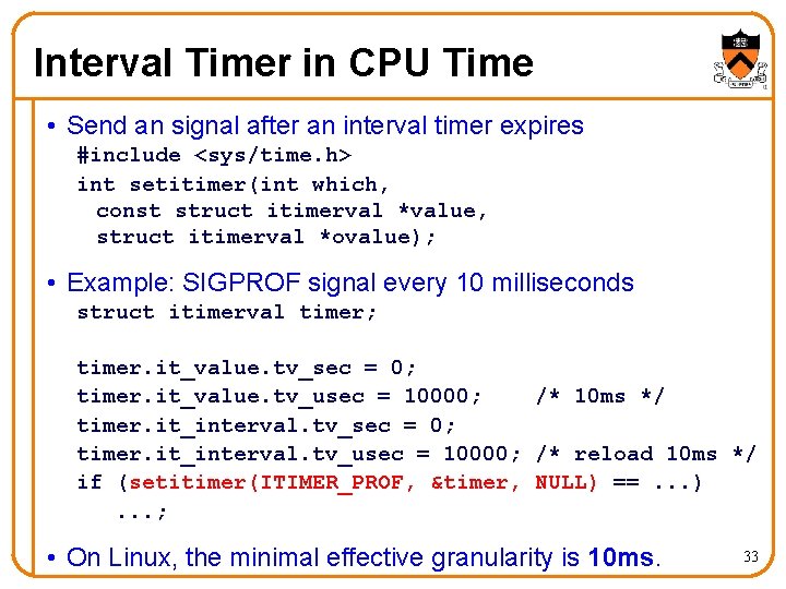 Interval Timer in CPU Time • Send an signal after an interval timer expires Interval Timer in CPU Time • Send an signal after an interval timer expires