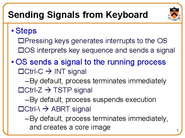 Sending Signals from Keyboard • Steps o. Pressing keys generates interrupts to the OS Sending Signals from Keyboard • Steps o. Pressing keys generates interrupts to the OS