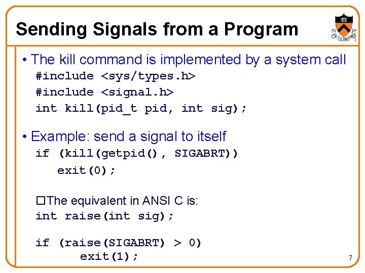 Sending Signals from a Program • The kill command is implemented by a system Sending Signals from a Program • The kill command is implemented by a system