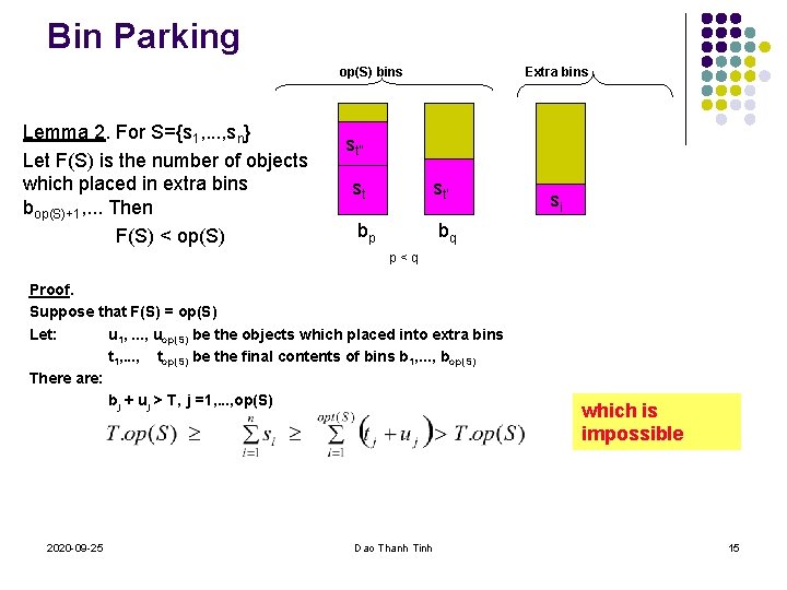 Bin Parking op(S) bins Lemma 2. For S={s 1, . . . , sn}