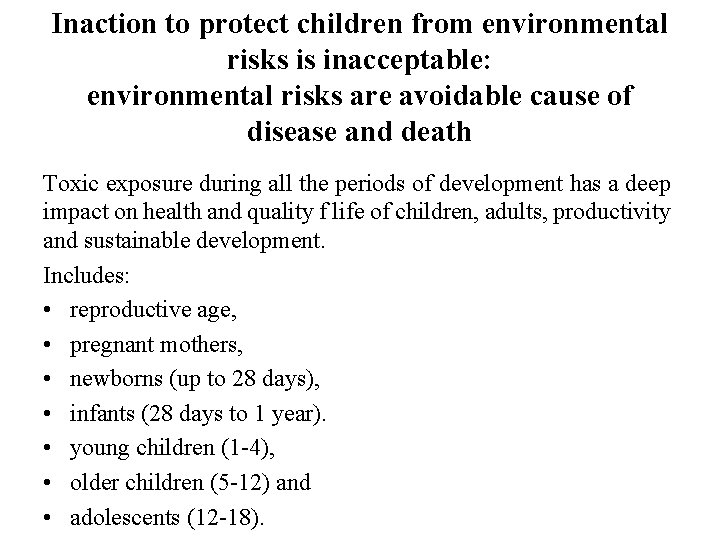 Inaction to protect children from environmental risks is inacceptable: environmental risks are avoidable cause