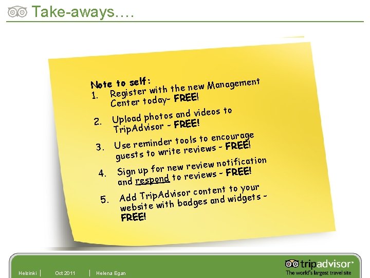 Take-aways…. : Note to self ith the new Management w 1. Register ay– FREE!