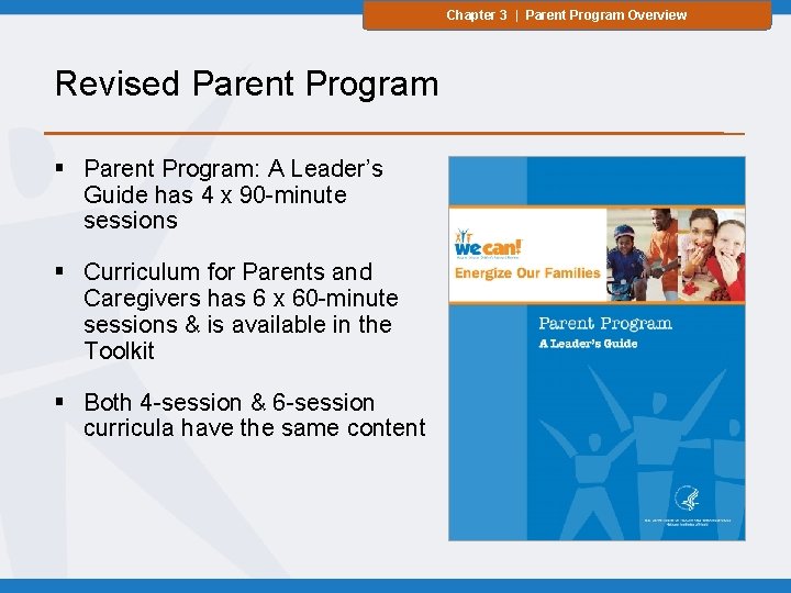 Chapter 3 | Parent Program Overview Revised Parent Program § Parent Program: A Leader’s