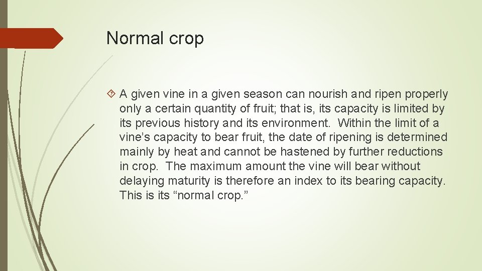 Normal crop A given vine in a given season can nourish and ripen properly