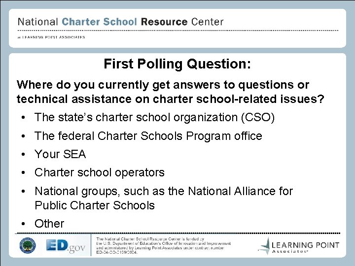First Polling Question: Where do you currently get answers to questions or technical assistance