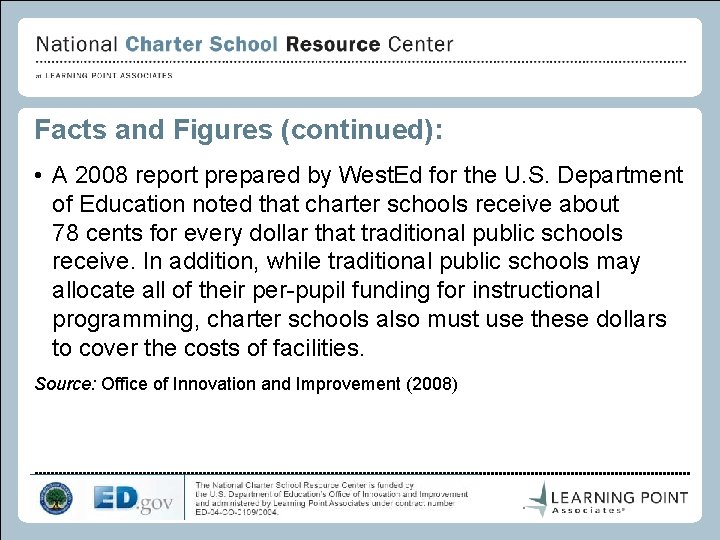 Facts and Figures (continued): • A 2008 report prepared by West. Ed for the