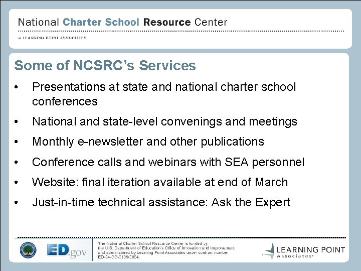 Some of NCSRC’s Services • Presentations at state and national charter school conferences •