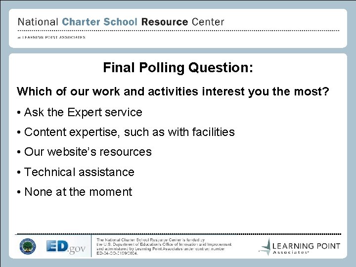 Final Polling Question: Which of our work and activities interest you the most? •