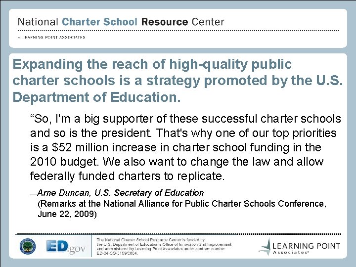 Expanding the reach of high-quality public charter schools is a strategy promoted by the