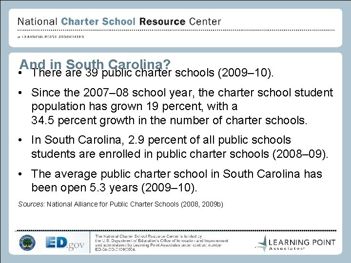 And in South Carolina? • There are 39 public charter schools (2009– 10). •