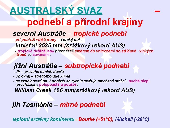 AUSTRALSKÝ SVAZ – podnebí a přírodní krajiny severní Austrálie – tropické podnebí - při