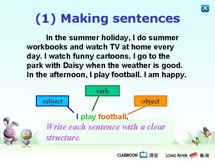 (1) Making sentences In the summer holiday, I do summer workbooks and watch TV