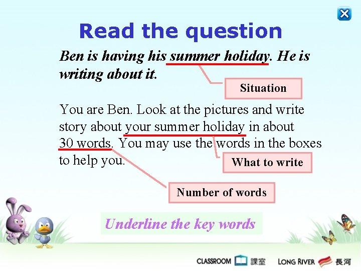 Read the question Ben is having his summer holiday. He is writing about it.