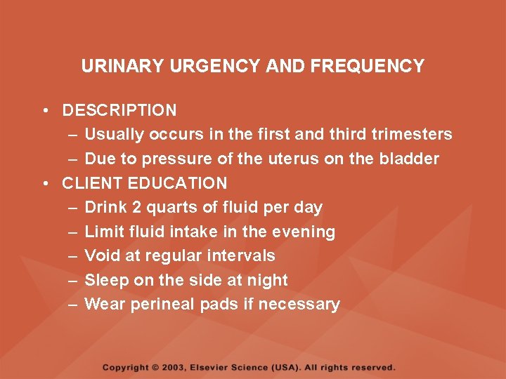 URINARY URGENCY AND FREQUENCY • DESCRIPTION – Usually occurs in the first and third