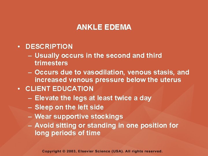 ANKLE EDEMA • DESCRIPTION – Usually occurs in the second and third trimesters –