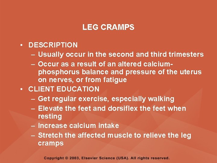 LEG CRAMPS • DESCRIPTION – Usually occur in the second and third trimesters –