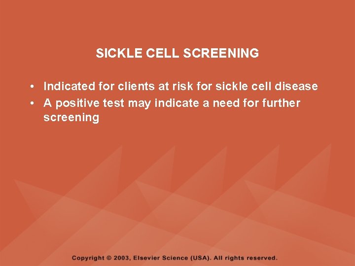 SICKLE CELL SCREENING • Indicated for clients at risk for sickle cell disease •