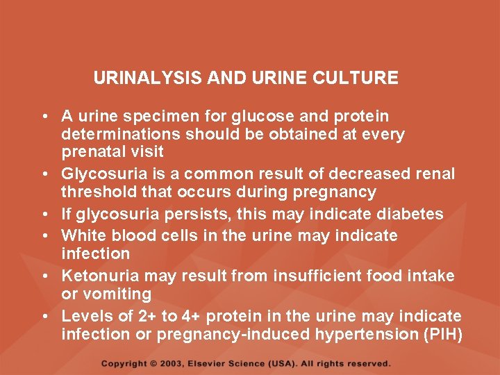 URINALYSIS AND URINE CULTURE • A urine specimen for glucose and protein determinations should