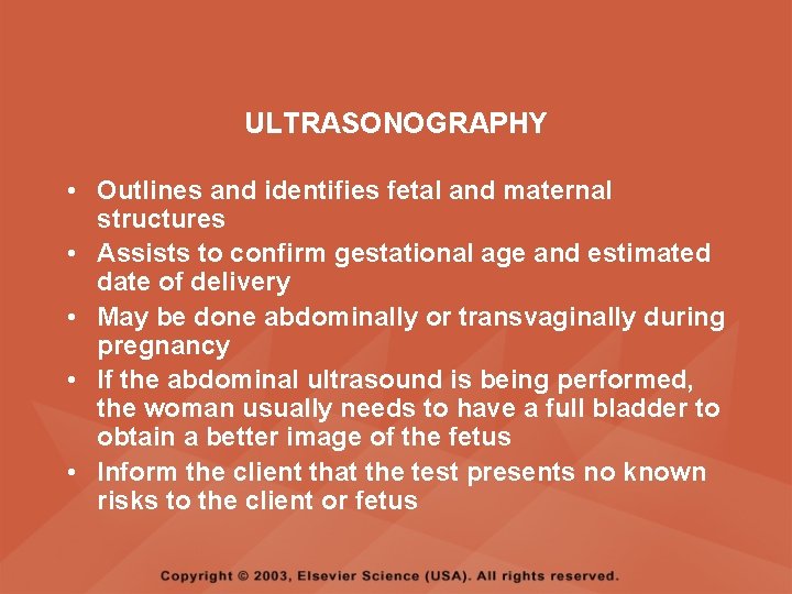 ULTRASONOGRAPHY • Outlines and identifies fetal and maternal structures • Assists to confirm gestational