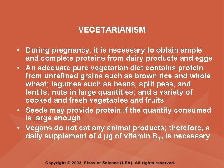 VEGETARIANISM • During pregnancy, it is necessary to obtain ample and complete proteins from
