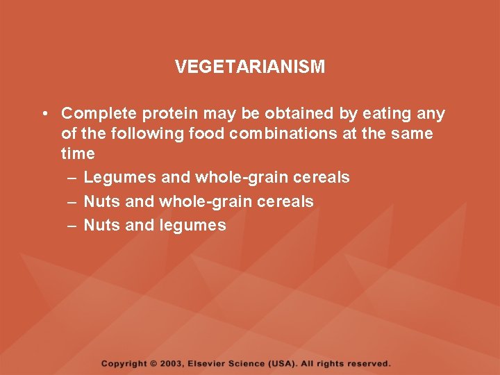 VEGETARIANISM • Complete protein may be obtained by eating any of the following food