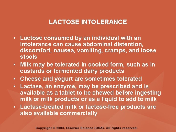 LACTOSE INTOLERANCE • Lactose consumed by an individual with an intolerance can cause abdominal