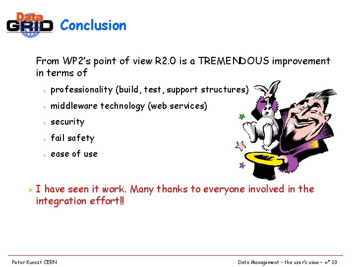 Conclusion From WP 2’s point of view R 2. 0 is a TREMENDOUS improvement