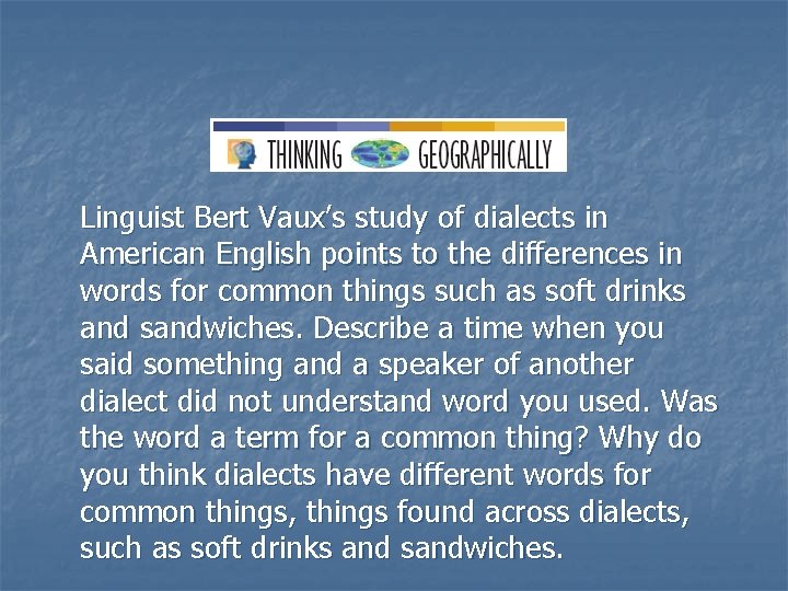 Linguist Bert Vaux’s study of dialects in American English points to the differences in