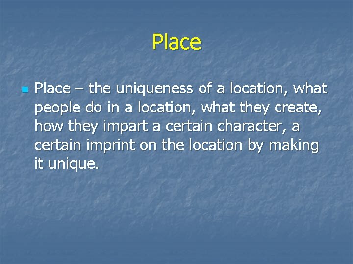 Place n Place – the uniqueness of a location, what people do in a