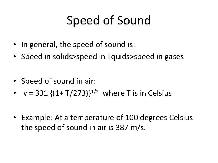 Speed of Sound • In general, the speed of sound is: • Speed in