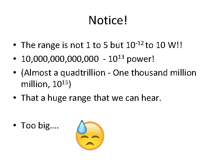Notice! • The range is not 1 to 5 but 10 -12 to 10