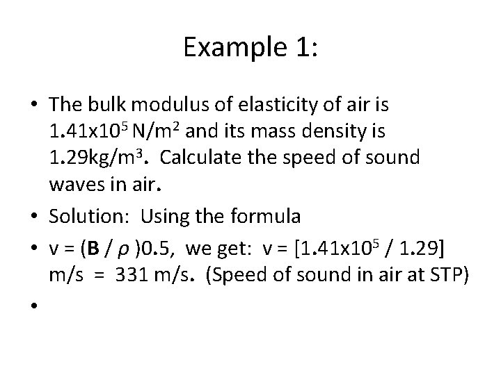 Example 1: • The bulk modulus of elasticity of air is 1. 41 x