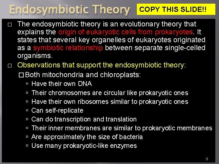 Endosymbiotic Theory � � COPY THIS SLIDE!! The endosymbiotic theory is an evolutionary theory