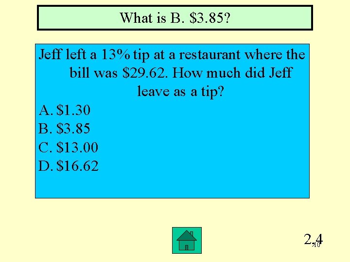 What is B. $3. 85? Jeff left a 13% tip at a restaurant where