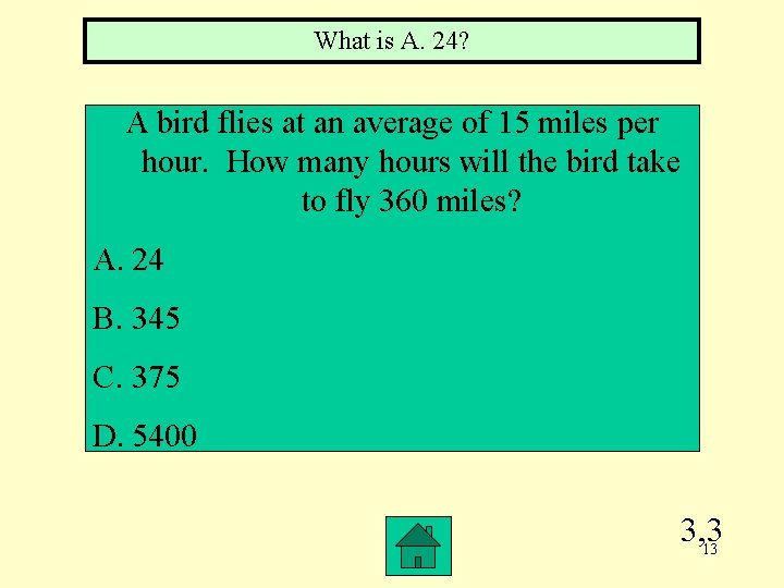 What is A. 24? A bird flies at an average of 15 miles per