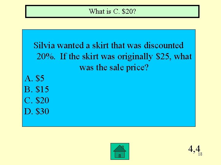 What is C. $20? Silvia wanted a skirt that was discounted 20%. If the