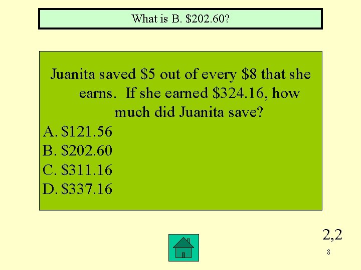 What is B. $202. 60? Juanita saved $5 out of every $8 that she