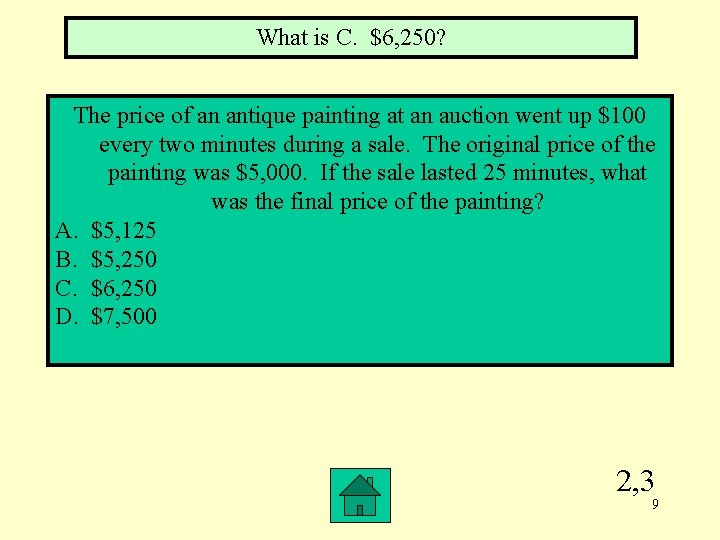 What is C. $6, 250? The price of an antique painting at an auction