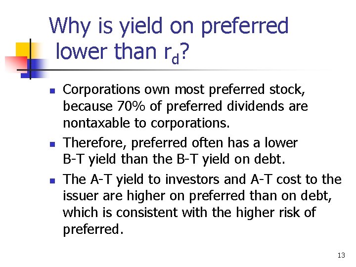 Why is yield on preferred lower than rd? n n n Corporations own most