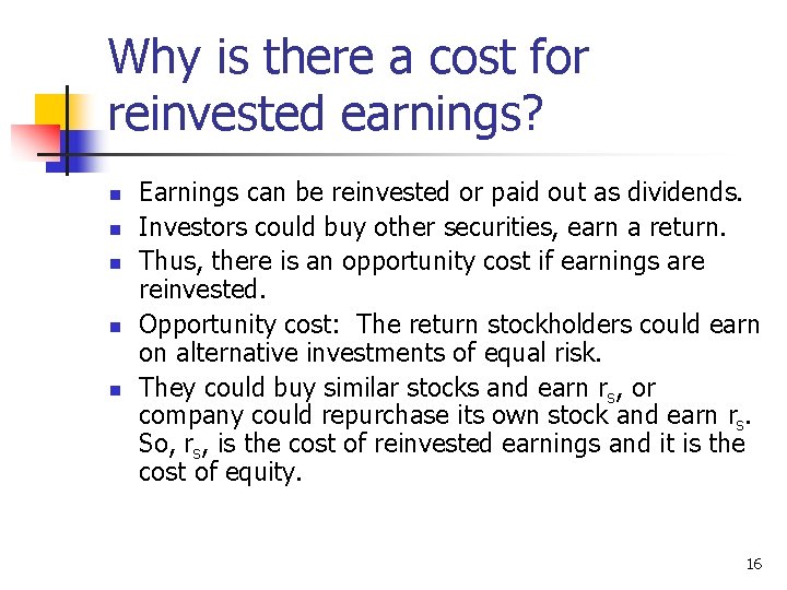 Why is there a cost for reinvested earnings? n n n Earnings can be